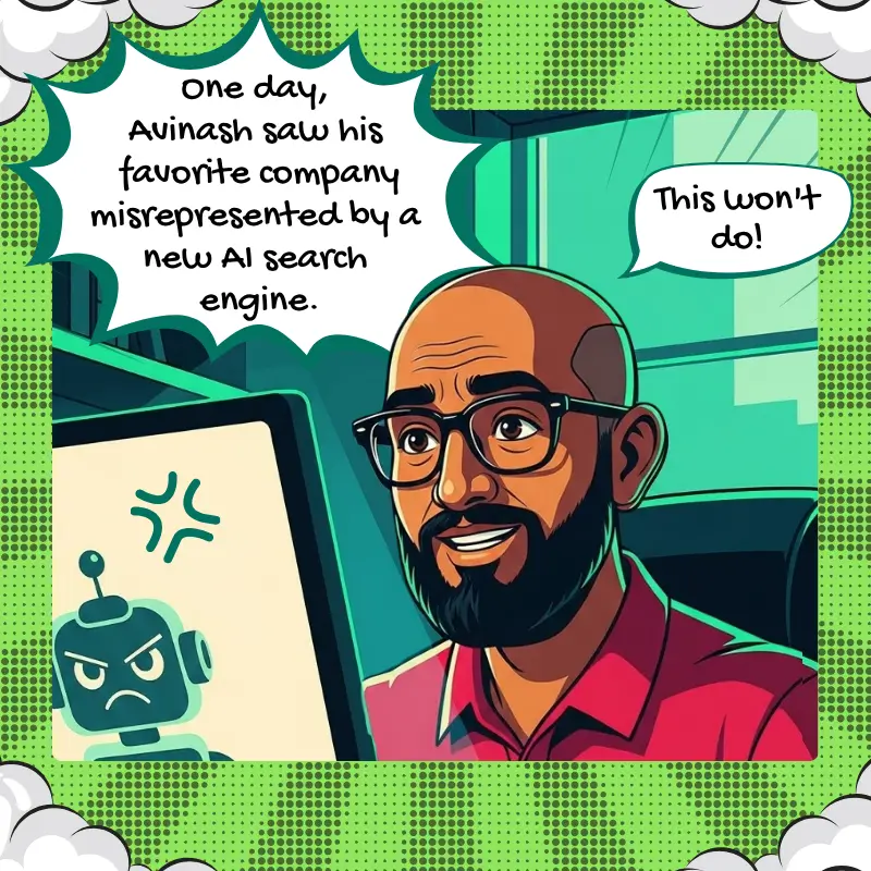 Comic-style illustration of Avinash Tripathi, founder of GetCito, looking at a computer screen showing an angry AI robot icon. A speech bubble says 'This won’t do!' while another text bubble explains, 'He noticed his favorite company being misrepresented by the new AI search engine.'